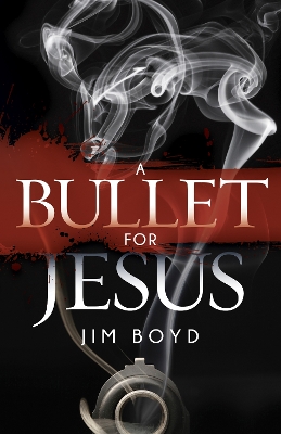 Book cover for A Bullet for Jesus