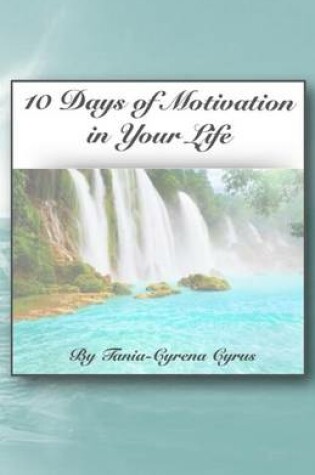 Cover of 10 Days of Motivation in Your Life