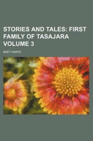 Cover of Stories and Tales Volume 3; First Family of Tasajara