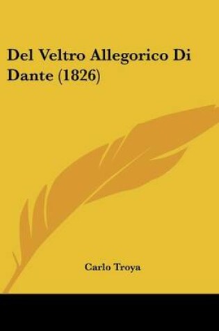 Cover of del Veltro Allegorico Di Dante (1826)