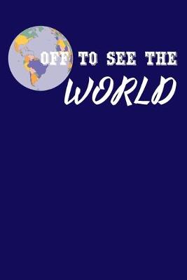 Book cover for Off TO SEE THE WORLD