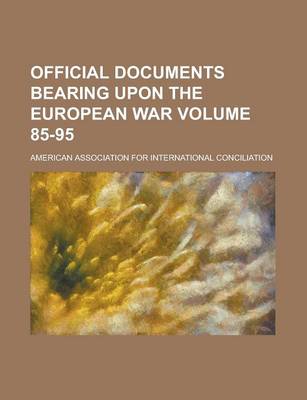 Book cover for Official Documents Bearing Upon the European War Volume 85-95