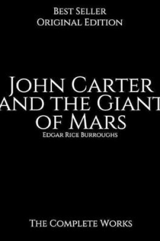 Cover of John Carter and the Giant of Mars, The Complete Works