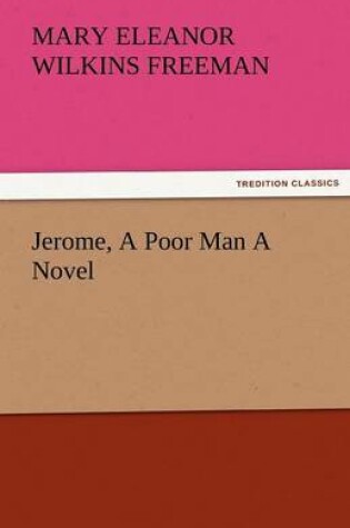 Cover of Jerome, a Poor Man a Novel