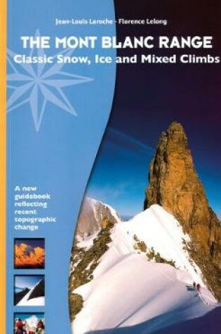 Cover of The Mont Blanc Range - Classic Snow, Ice and Mixed Climbs