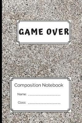 Book cover for Composition Notebook Game Over