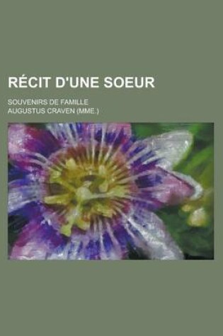 Cover of Recit D'Une Soeur; Souvenirs de Famille