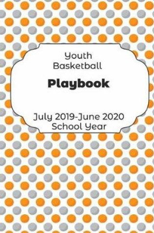 Cover of Youth Basketball Playbook July 2019 - June 2020 School Year