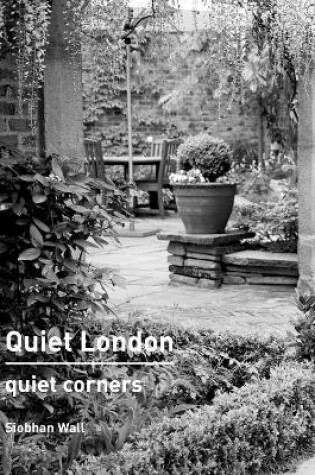 Cover of Quiet London: Quiet Corners