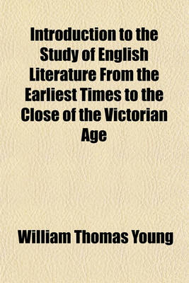 Book cover for Introduction to the Study of English Literature from the Earliest Times to the Close of the Victorian Age