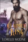 Book cover for Claimed by the King