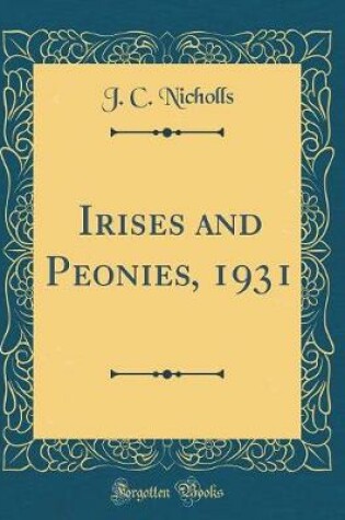 Cover of Irises and Peonies, 1931 (Classic Reprint)