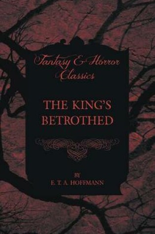 Cover of The King's Betrothed (Fantasy and Horror Classics)