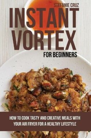 Cover of Instant Vortex for Beginners