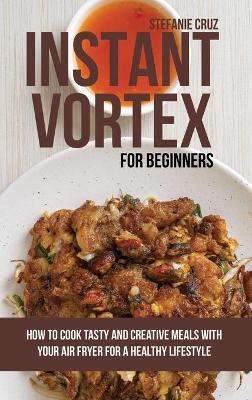 Book cover for Instant Vortex for Beginners