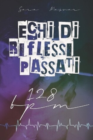 Cover of 128 BPM - Echi di Riflessi Passati