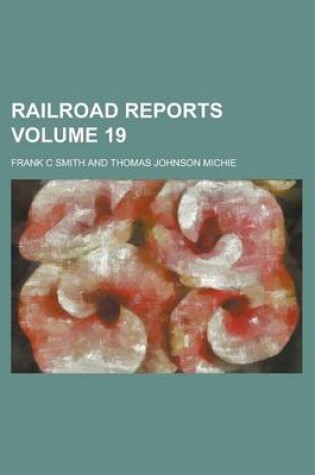 Cover of Railroad Reports Volume 19