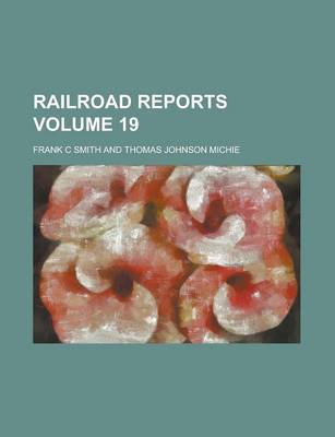 Book cover for Railroad Reports Volume 19