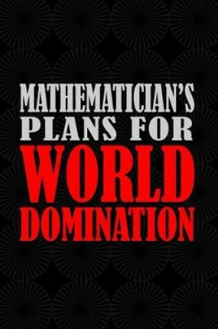 Cover of Mathematician's Plans For World Domination