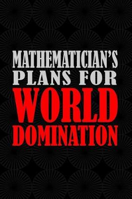 Book cover for Mathematician's Plans For World Domination