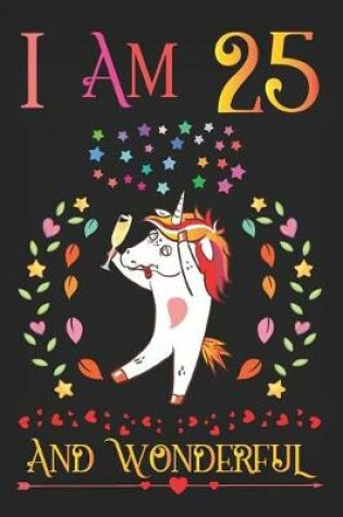 Cover of I Am 25 and Wonderful