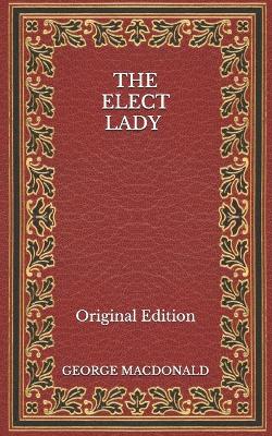 Book cover for The Elect Lady - Original Edition
