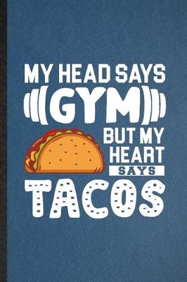 Book cover for My Head Says Gym but My Heart Says Tacos