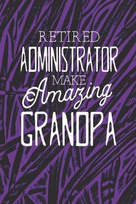 Book cover for Retired Administrator Make Amazing Grandpa