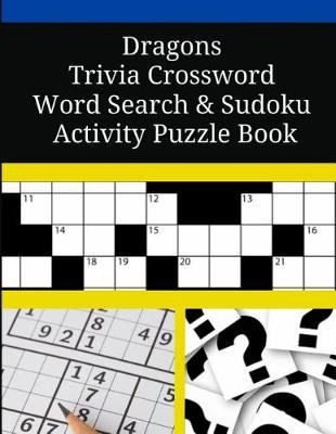 Book cover for Dragons Trivia Crossword Word Search & Sudoku Activity Puzzle Book