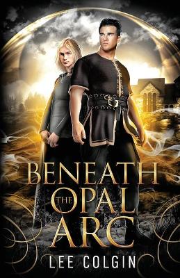 Book cover for Beneath the Opal Arc