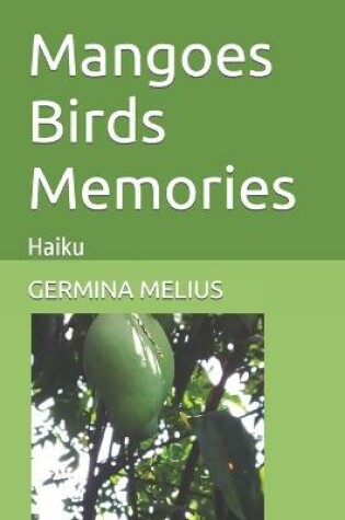Cover of Mangoes Birds Memories