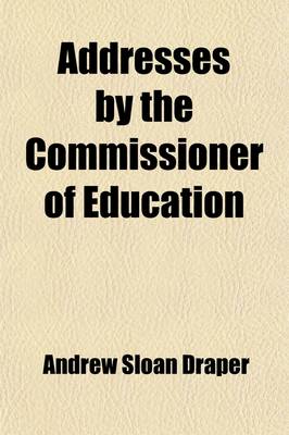 Book cover for Addresses by the Commissioner of Education