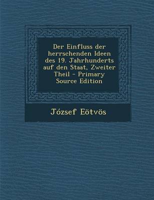 Book cover for Der Einfluss Der Herrschenden Ideen Des 19. Jahrhunderts Auf Den Staat, Zweiter Theil