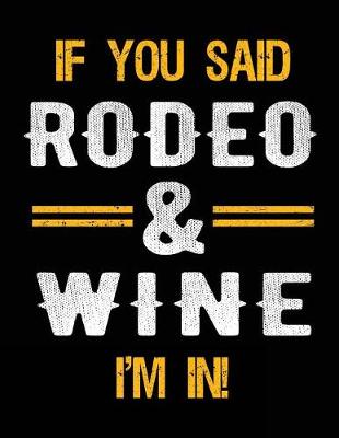 Book cover for If You Said Rodeo & Wine I'm In