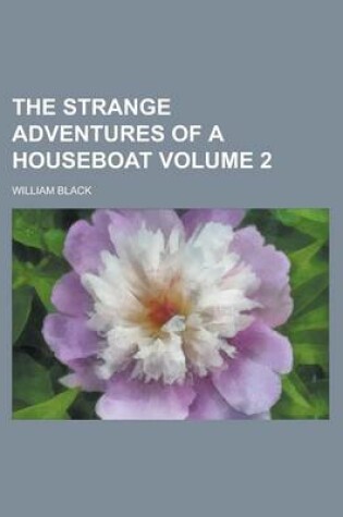 Cover of The Strange Adventures of a Houseboat Volume 2