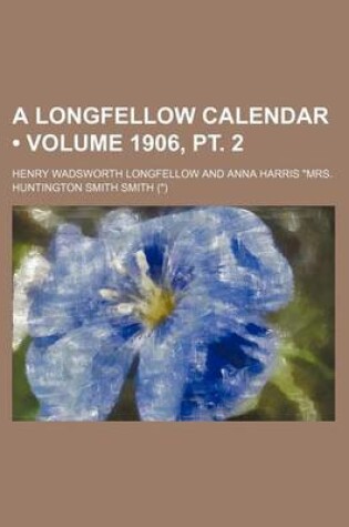 Cover of A Longfellow Calendar (Volume 1906, PT. 2)