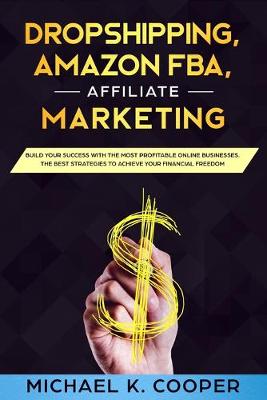 Book cover for Dropshipping, Amazon Fba, Affiliate Marketing