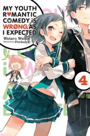 Cover of My Youth Romantic Comedy Is Wrong, As I Expected, Vol. 4 (Novel)