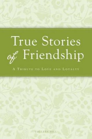 Cover of True Stories of Friendship