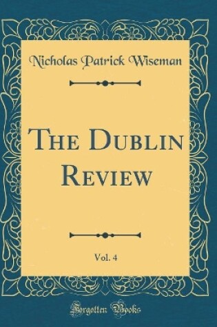 Cover of The Dublin Review, Vol. 4 (Classic Reprint)