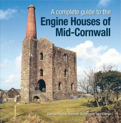 Book cover for A Complete Guide to the Engine Houses of Mid Cornwall