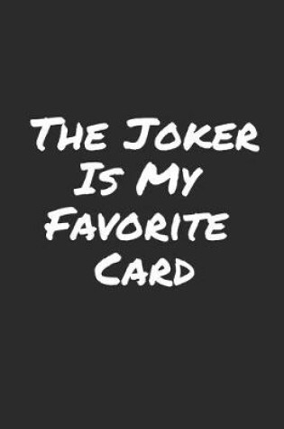 Cover of The Joker Is My Favorite Card