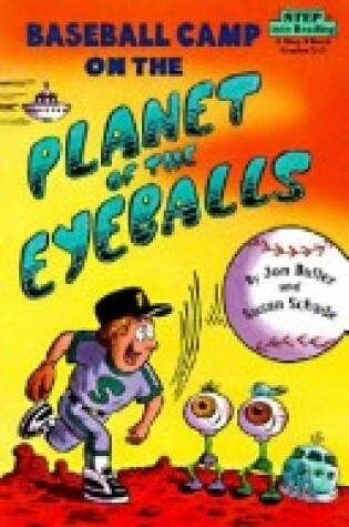Cover of Baseball Camp on the Planet of the Eyeballs