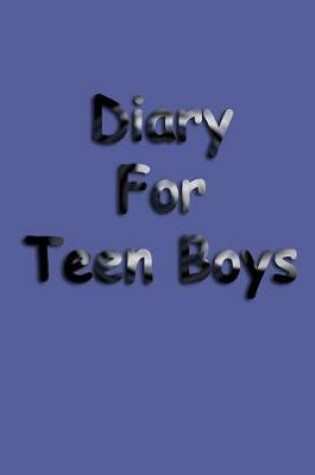 Cover of Diary for Teen Boys