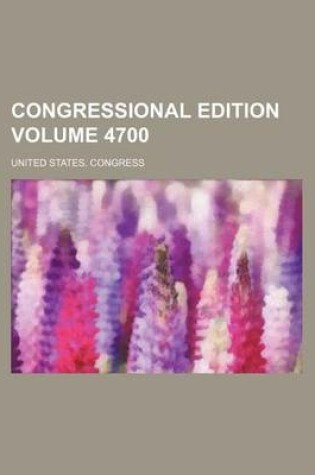 Cover of Congressional Edition Volume 4700