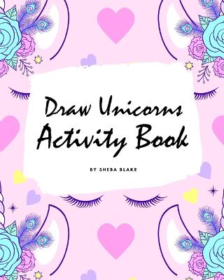 Book cover for How to Draw Unicorns Activity Book for Children (8x10 Coloring Book / Activity Book)