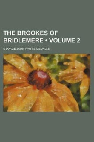 Cover of The Brookes of Bridlemere (Volume 2)