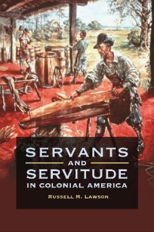 Cover of Servants and Servitude in Colonial America