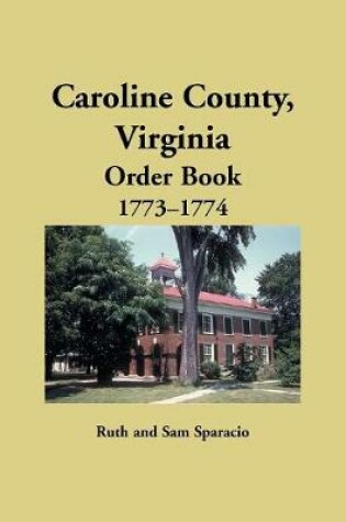 Cover of Caroline County, Virginia Order Book, 1773-1774