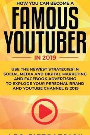 Cover of How YOU can become a Famous YouTuber in 2019